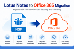 Lotus Notes to Office 365 Migration: Complete NSF to Microsoft 365 Migration Guide