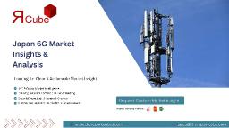 Japan 6G Market Size, Scope, Trends & Research Report 2034